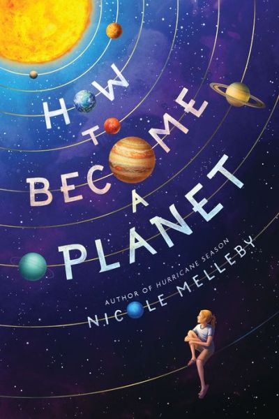 How to Become a Planet - Nicole Melleby - Kirjat - Workman Publishing - 9781643752617 - tiistai 19. huhtikuuta 2022