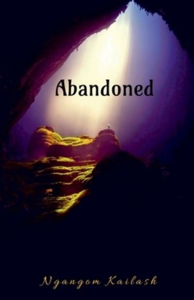 Cover for Ngangom Kailash · Abandoned (Buch) (2019)