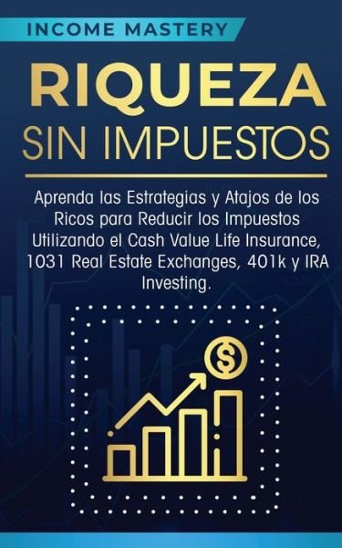 Cover for Income Mastery · Riqueza sin impuestos (Paperback Book) (2019)