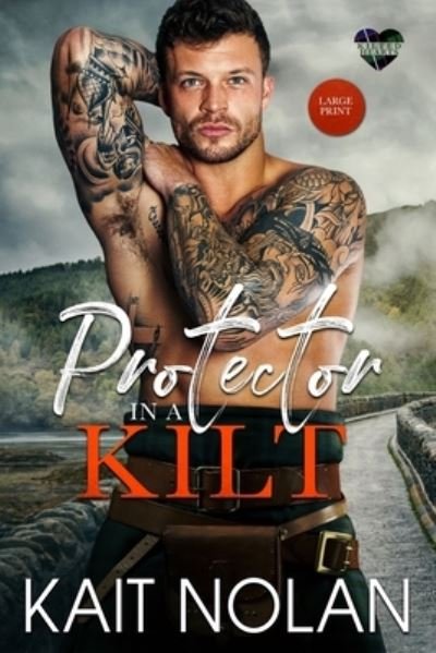 Cover for Kait Nolan · Protector in a Kilt - Large Print Edition (Bok) (2023)