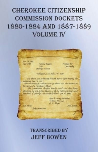 Cover for Jeff Bowen · Cherokee Citizenship Commission Dockets Volume IV (Taschenbuch) (2020)