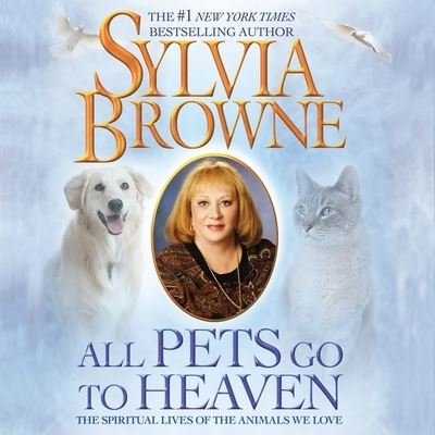 Cover for Sylvia Browne · All Pets Go to Heaven (CD) (2009)