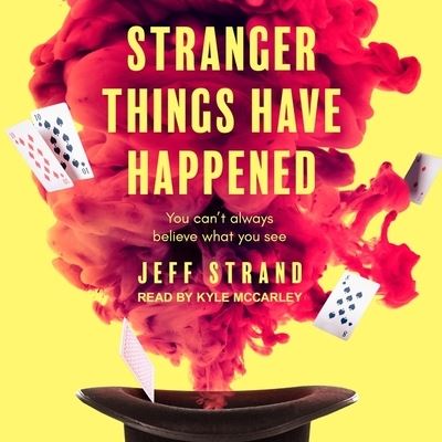 Stranger Things Have Happened - Jeff Strand - Muzyka - TANTOR AUDIO - 9781665264617 - 30 czerwca 2017