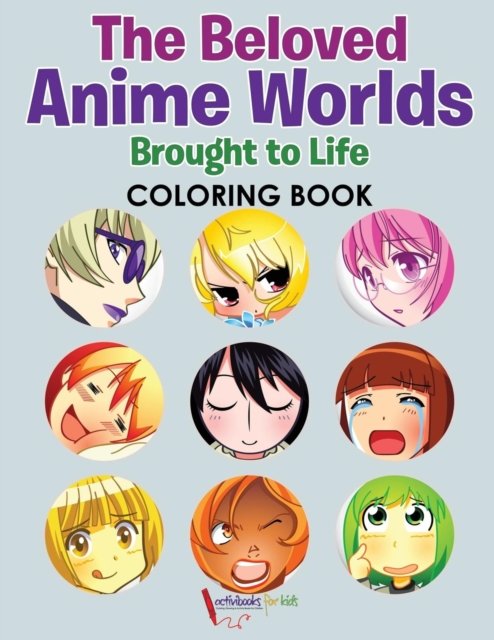 Cover for Activibooks For Kids · The Beloved Anime Worlds Brought to Life Coloring Book (Paperback Book) (2016)