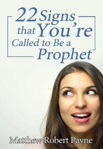 Cover for Matthew Robert Payne · Twenty-Two Signs That You're Called to Be a Prophet (Hardcover Book) (2018)