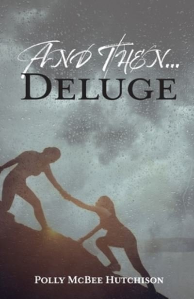 Cover for Polly McBee Hutchison · And Then...Deluge (Book) (2022)