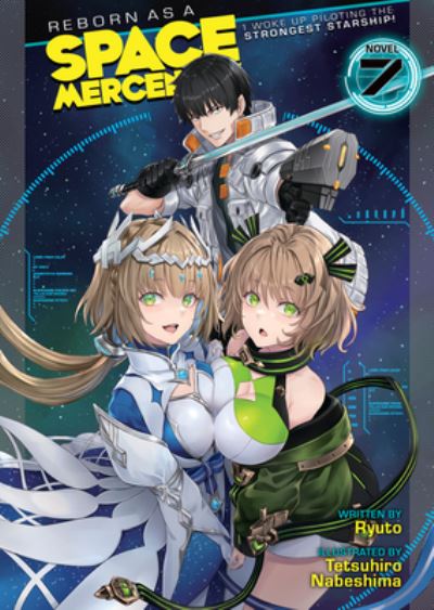 Cover for Ryuto · Reborn as a Space Mercenary: I Woke Up Piloting the Strongest Starship! (Light Novel) Vol. 7 - Reborn as a Space Mercenary: I Woke Up Piloting the Strongest Starship! (Light Novel) (Paperback Book) (2023)