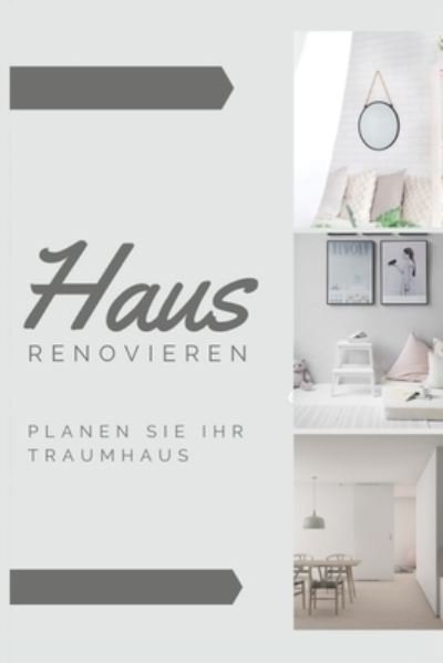 Cover for Traum Haus · Haus renovieren Planen Sie Ihr Traumhaus (Taschenbuch) (2019)