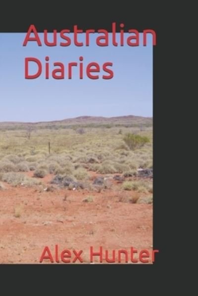 Cover for Alex Hunter · Australian Diaries (Taschenbuch) (2019)