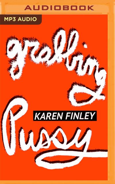 Cover for Karen Finley · Grabbing Pussy (CD) (2020)