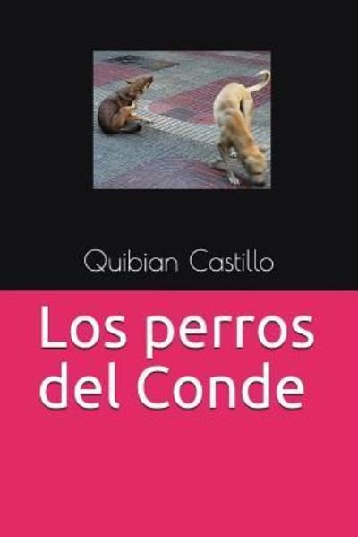 Cover for Quibian Castillo · Los perros del Conde (Paperback Bog) (2018)