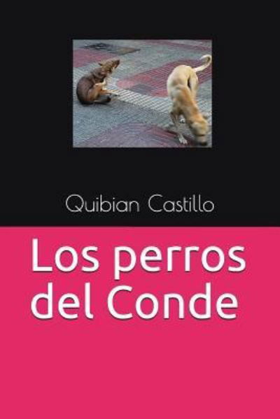 Cover for Quibian Castillo · Los perros del Conde (Pocketbok) (2018)