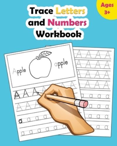 Trace Letters and Numbers Workbook: Learn How to Write Alphabet Upper and Lower Case and Numbers - Trace Letters and Numbers Workbook - Nina Noosita - Bøger - Createspace Independent Publishing Platf - 9781720448617 - 29. maj 2018