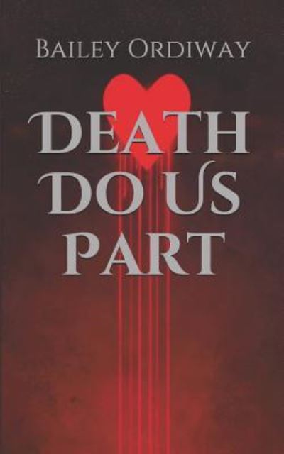 Cover for Bailey Ordiway · Death Do Us Part (Paperback Book) (2019)