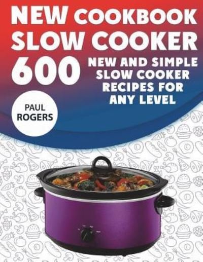 Cover for Paul Rogers · The New Slow Cooker Cookbook (Paperback Book) (2018)
