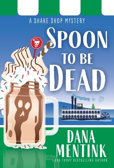 Dana Mentink · Spoon to be Dead - Shake Shop Mystery (Paperback Book) (2023)