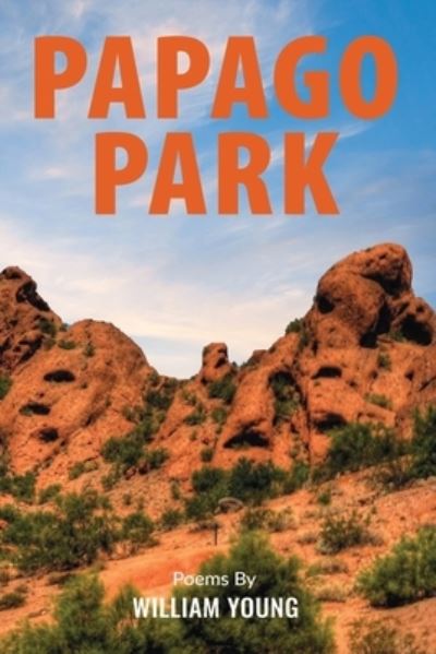 Cover for William H Young · Papago Park (Paperback Book) (2020)