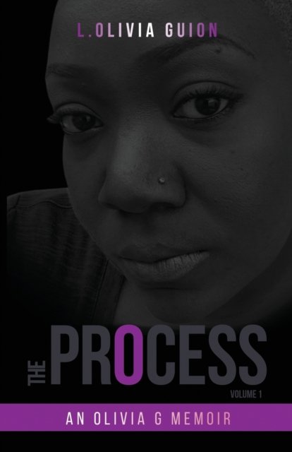 Cover for L Olivia Guion · The Process: An Olivia G. Memoir Volume1 (Paperback Bog) (2021)