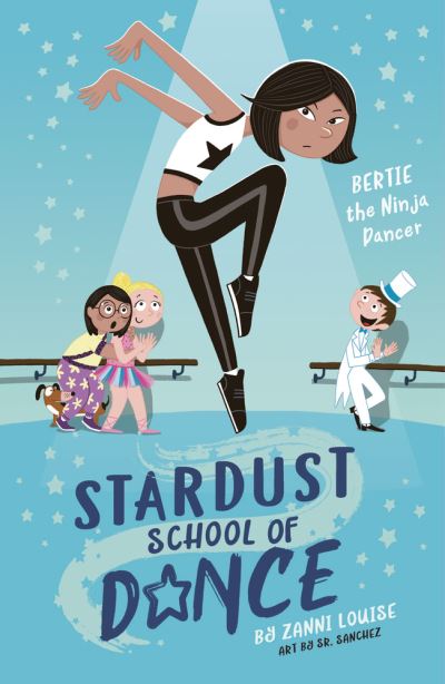 Cover for Zanni Louise · Stardust School of Dance: Bertie the Ninja Dancer (Paperback Book) (2020)