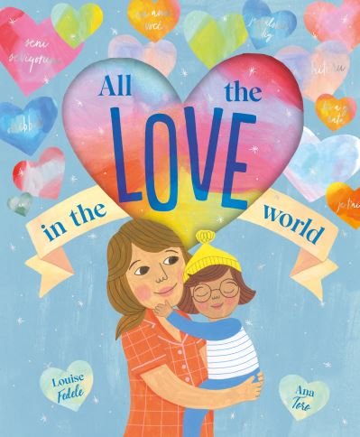 Louise Fedele · All the Love in the World (Hardcover Book) (2022)