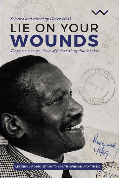 Cover for Robert Sobukwe · Lie on Your Wounds (Hardcover Book) (2019)