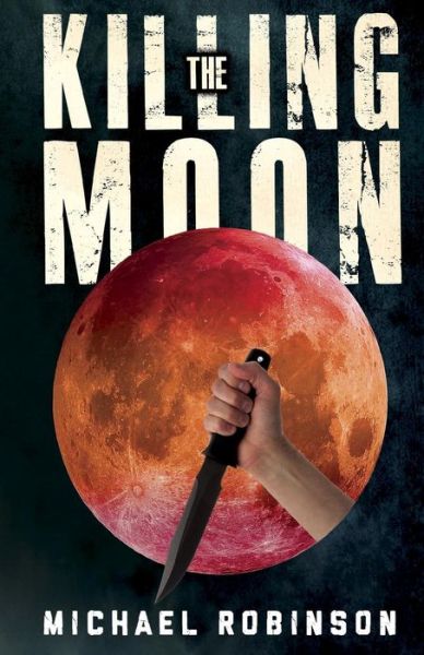 Cover for Michael Robinson · The Killing Moon (Paperback Book) (2019)