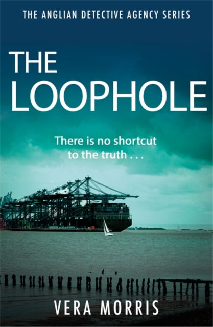 Cover for Vera Morris · The Loophole: The Anglian Detective Agency Series - The Anglian Detective Agency Series (Paperback Book) (2019)
