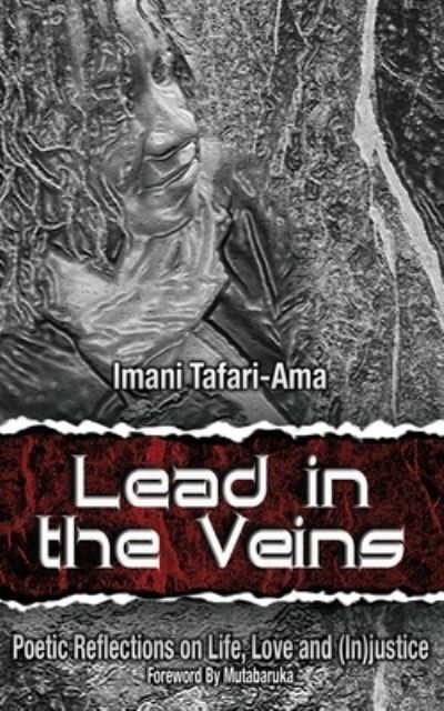 Lead in the Veins - Imani M Tafari-Ama - Książki - Beaten Track Publishing - 9781786453617 - 30 lipca 2019