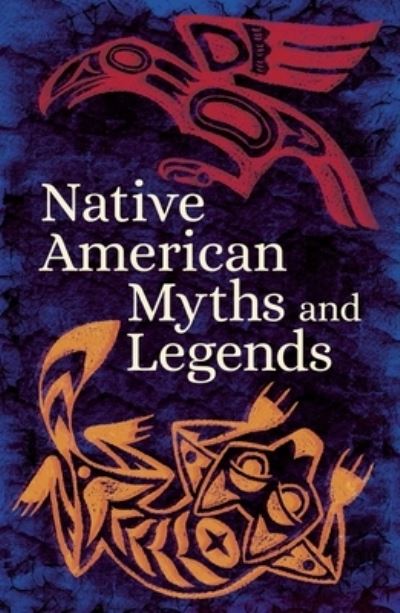 Cover for Native American Myths and Legends (Book) (2019)