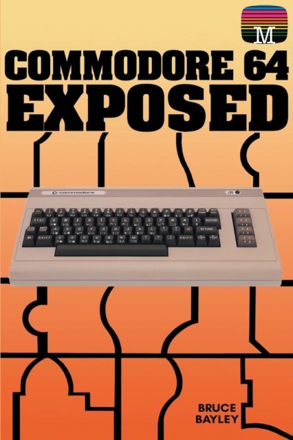 Cover for Bruce Bayley · Commodore 64 Exposed (Paperback Book) (2022)