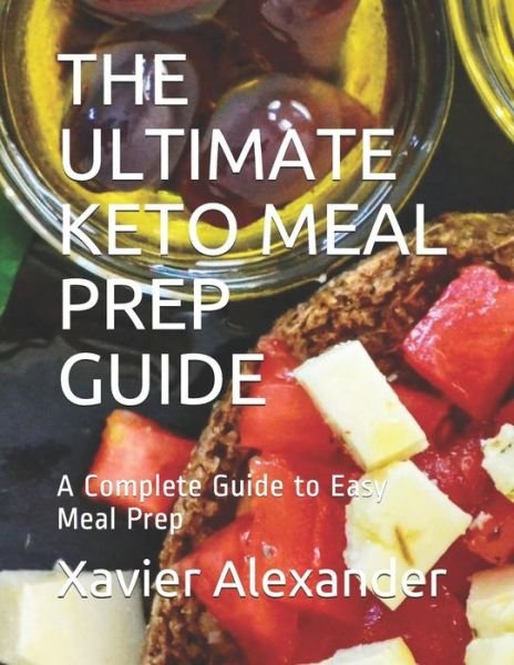 Cover for Xavier Alexander · The Ultimate Keto Meal Prep Guide (Paperback Book) (2019)