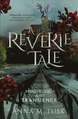 Cover for Anna M. Tusk · A Reverie Tale: Borderlands and Transience - A Reverie Tale (Paperback Book) (2023)