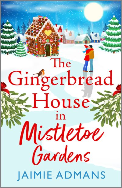 Cover for Jaimie Admans · The Gingerbread House in Mistletoe Gardens: The perfect festive, feel-good romance from Jaimie Admans (Paperback Bog) (2023)