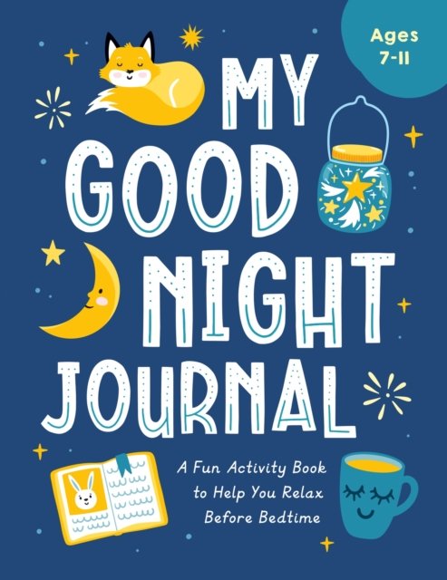 Cover for Harriet Dyer · My Good Night Journal: A Fun Activity Book to Help You Relax Before Bedtime (Pocketbok) (2024)