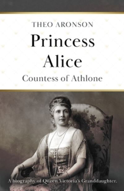 Cover for Theo Aronson · Princess Alice (Pocketbok) (2020)
