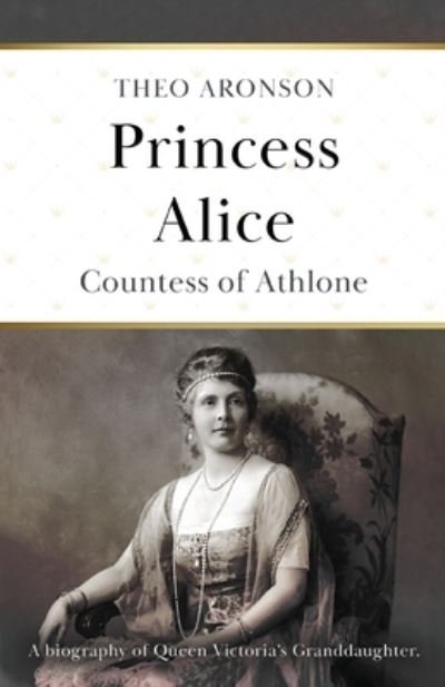 Cover for Theo Aronson · Princess Alice (Paperback Book) (2020)