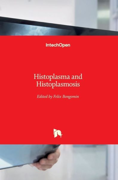 Cover for Felix Bongomin · Histoplasma and Histoplasmosis (Hardcover Book) (2020)