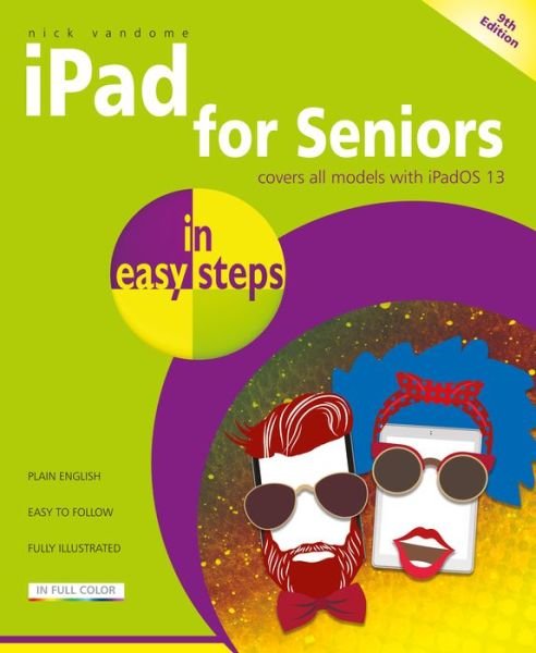 Cover for Nick Vandome · Ipad for Seniors in Easy Steps: Covers All Ipads with Ipados 13, Including Ipad Mini and Ipad Pro - in Easy Steps (Paperback Book) (2019)