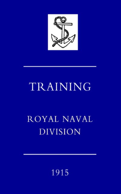 Cover for Naval &amp; Military Press · Training Royal Naval Division 1915 (Paperback Book) [New edition] (2005)
