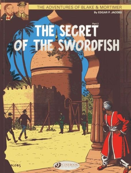 Blake & Mortimer 16 - The Secret of the Swordfish Pt 2 - Edgar P. Jacobs - Libros - Cinebook Ltd - 9781849181617 - 6 de junio de 2013
