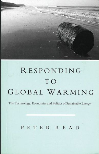 Cover for Peter Read · Responding to Global Warming: The Technology, Economics and Politics of Sustainable Energy (Hardcover Book) (1994)