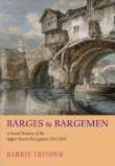 Cover for Barrie Trinder · Barges and Bargemen: A Social History of the Upper Severn Navigation 1600-1900 (Hardcover Book) [UK edition] (2008)