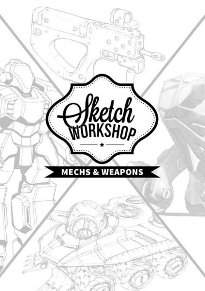 Cover for 3dtotal Publishing · Sketch Workshop: Mech &amp; Weapon Design (Spiralbuch) (2017)