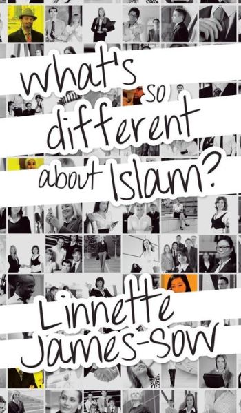 Cover for Linnette James-Sow · What's So Different about Islam? (Hardcover Book) (2013)