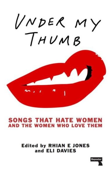 Cover for Rhian Jones · Under My Thumb: Songs that hate women and the women who love them (Pocketbok) (2017)