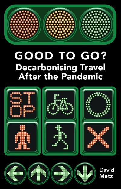 Cover for David Metz · Good To Go?: Decarbonising Travel After the Pandemic - Perspectives (Paperback Book) (2022)