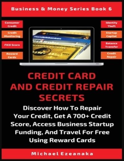 Cover for Michael Ezeanaka · Credit Card And Credit Repair Secrets (Pocketbok) (2019)