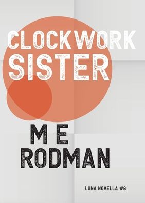 Cover for M E Rodman · Clockwork Sister - Luna Novella (Pocketbok) (2021)