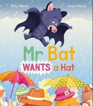 Cover for Kitty Black · Mr Bat Wants a Hat (Paperback Book) (2021)