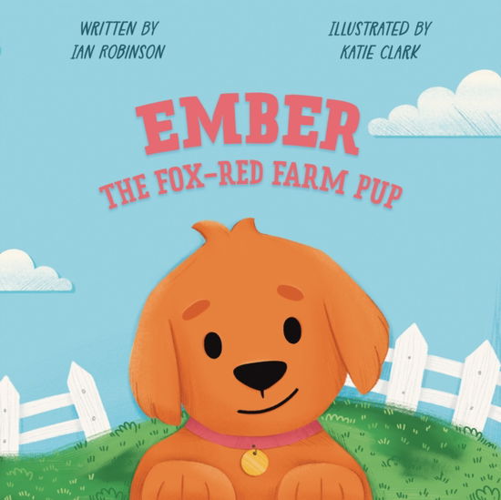 Cover for Ian Robinson · Ember the Fox-Red Farm Pup (Paperback Book) (2023)